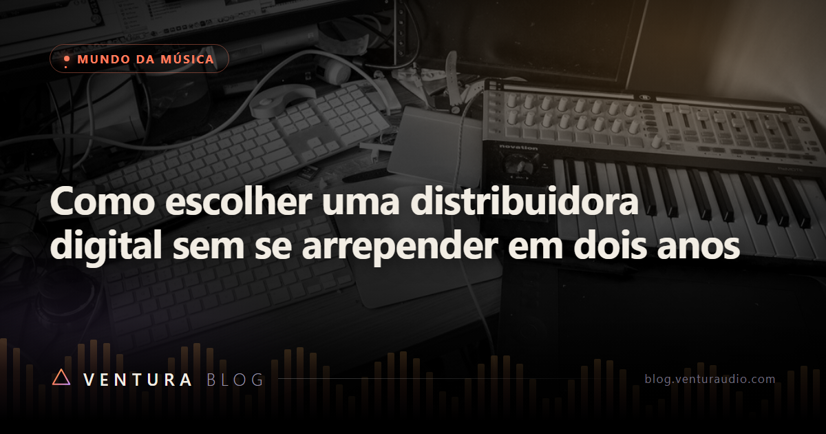 Como escolher uma distribuidora digital sem se arrepender em dois anos