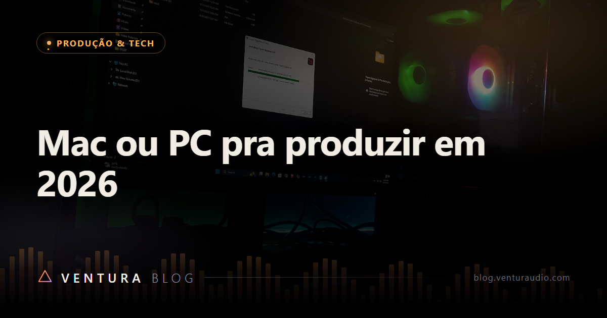 Mac ou PC pra produzir em 2026
