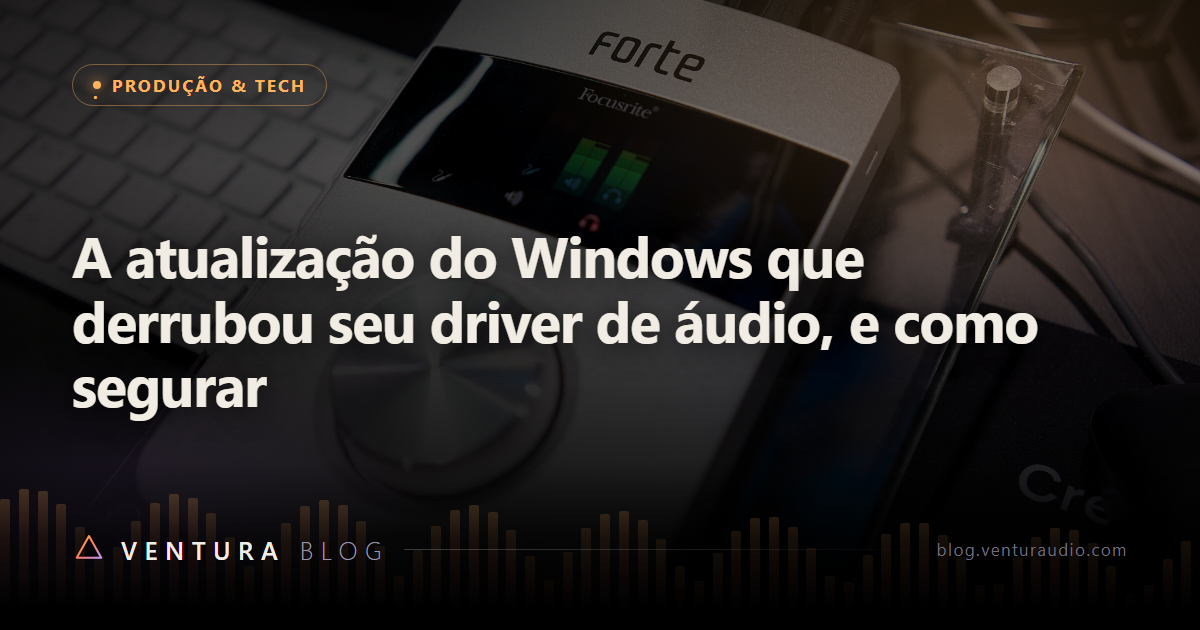 A atualização do Windows que derrubou seu driver de áudio, e como segurar
